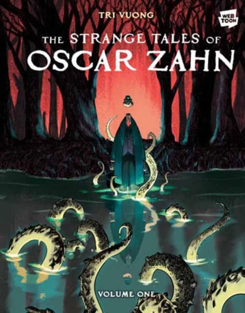 Vuong, Tri | The Strange Tales of Oscar Zahn, Volume 1 [A Graphic Novel]
