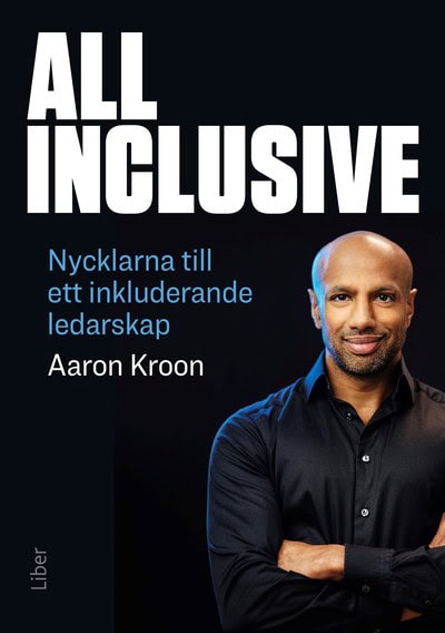 Kroon, Aaron | All Inclusive : Nycklarna till ett inkluderande ledarskap