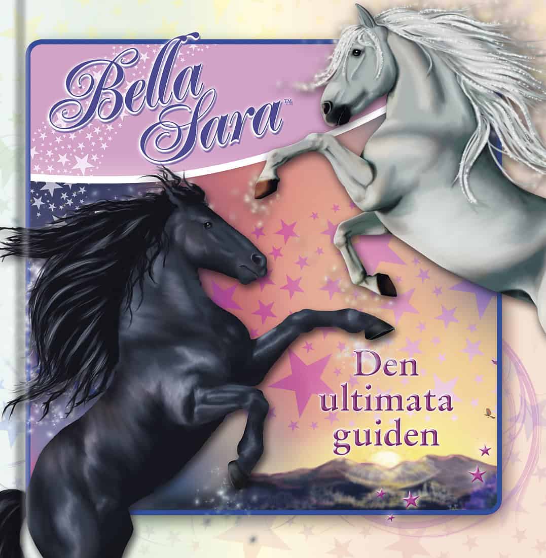 Gott, Caroline | Bella Sara : Den ultimata guiden