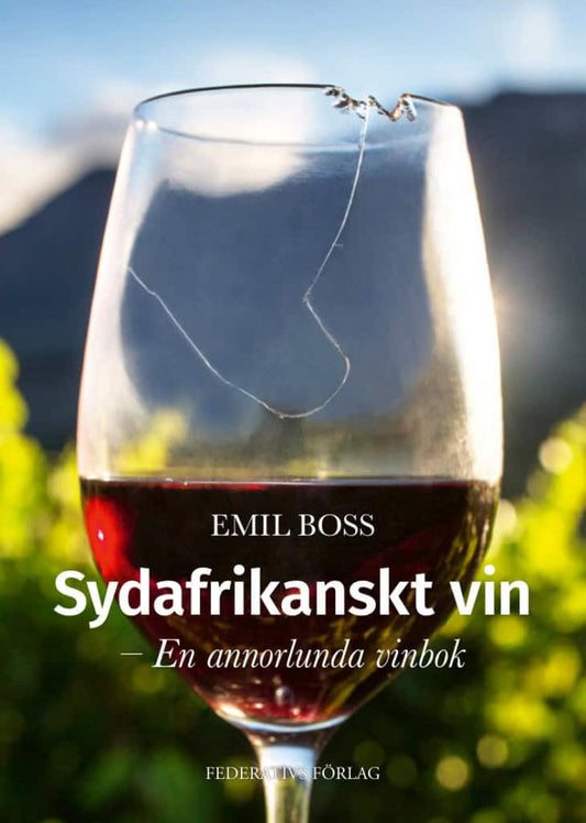 Boss, Emil | Sydafrikanskt vin – En annorlunda vinbok