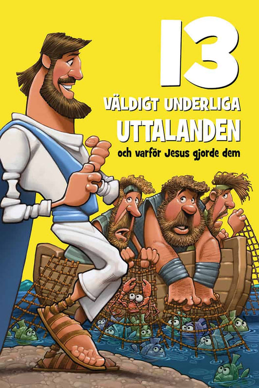 Keefer, Mikal | 13 väldigt underliga uttalanden : Och varför Jesus gjorde dem