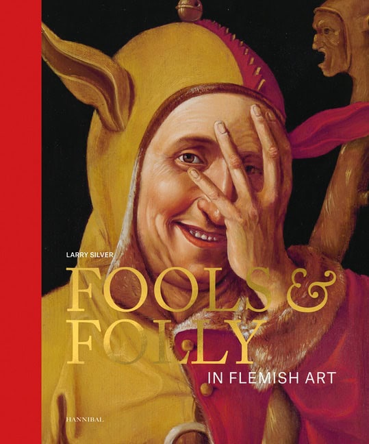 Larry Silver | Fools  Folly In Flemish Art : In Flemish Art