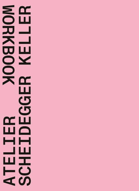 Quart Publishers | Atelier Scheidegger Keller : Workbook