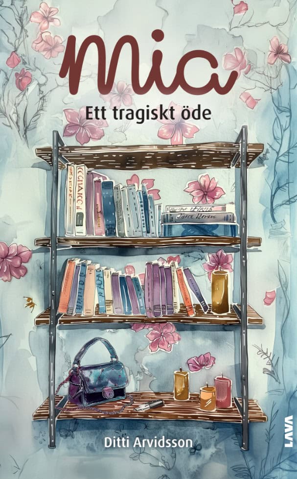 Arvidsson, Ditti | Mia : Ett tragiskt öde