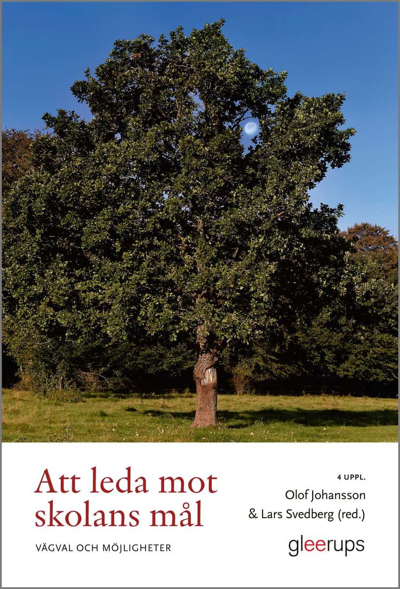 Johansson, Olof | Svedberg, Lars [red.] | Att leda mot skolans mål : Vägval och möjligheter