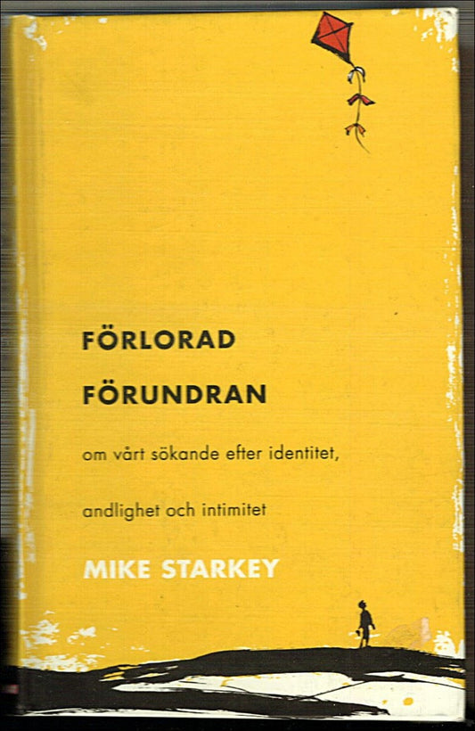 Starkey, Mike | Förlorad förundran : Om vårt sökande efter identitet, andlighet och intimitet