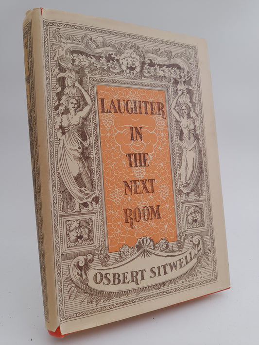 Sitwell, Osbert | Laughter in the Next Room : Being the fourth volume of Left hand, right hand!