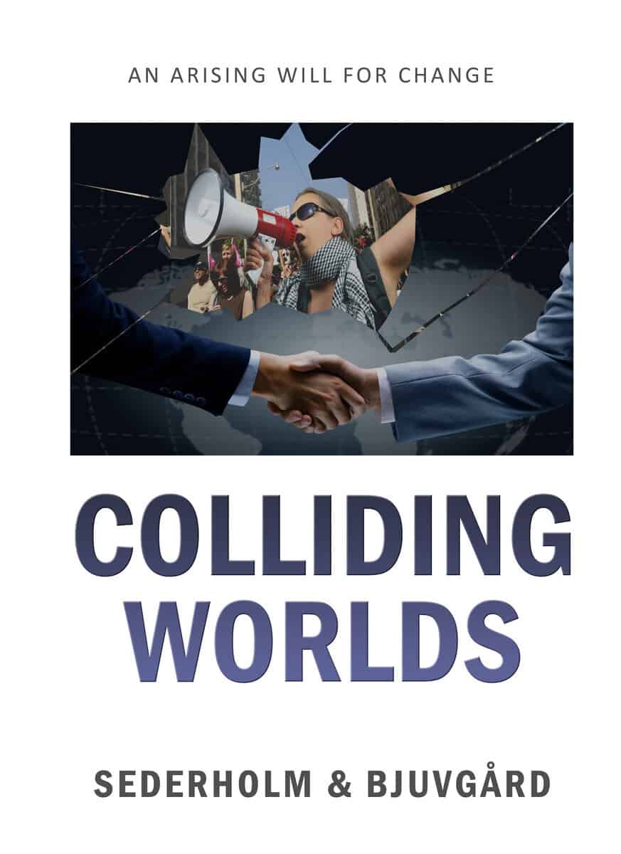 Sederholm, Mats | Bjuvgård, Linda | Colliding Worlds : An arising will for change