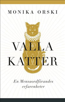 Orski, Monika | Konsten att valla katter : En Mensaordförandes erfarenheter