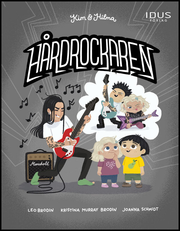 Murray Brodin, Kristina | Brodin, Leo | Kim & Hilma : Hårdrockaren