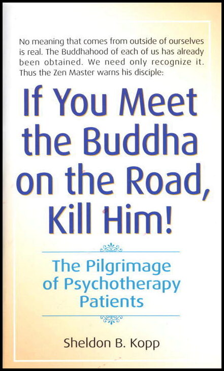 Kopp, Sheldon | If you meet buddha-kill him