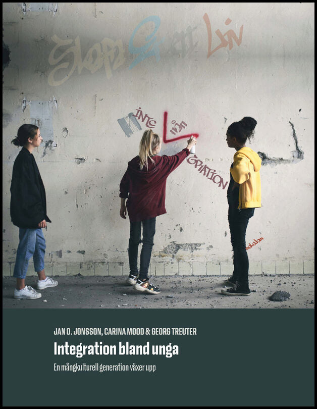 Jonsson, Jan O. | Mood, Carina | Treuter, Georg | Integration bland unga : En mångkulturell generation växer upp