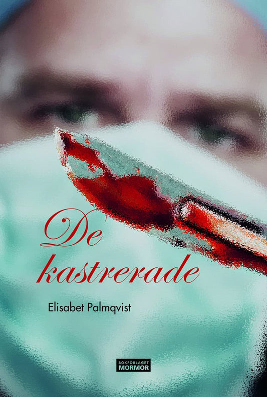 Palmqvist, Elisabet | De kastrerade