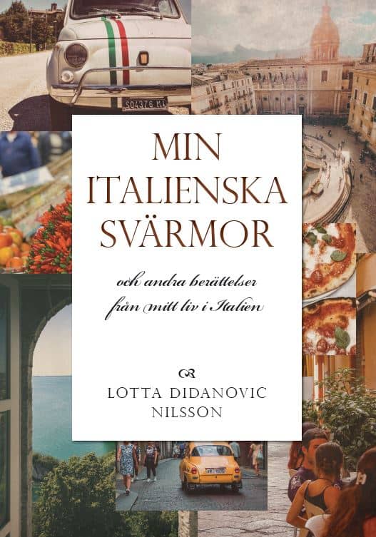 Didanovic Nilsson, Lotta | Min italienska svärmor och andra berättelser från mitt liv i Italien