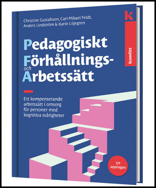 Gustafsson, Christine| Feldt, Carl-Mikael| Lindström, Anders| Liljegren, Karin | Pedagogiskt förhållnings- och arbetssät...