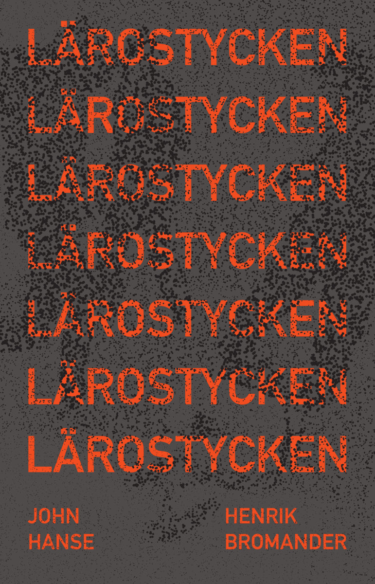 Hanse, John | Bromander, Henrik | Lärostycken