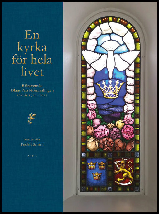 Santell, Fredrik | Fors, Jan Olov | Ingves, Marit | En kyrka för hela livet : Rikssvenska Olaus Petri-församlingen 100 å...