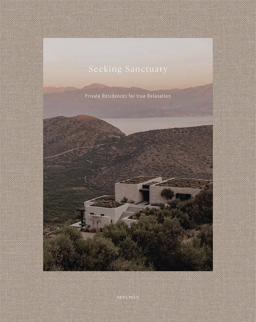 Beta-Plus Publishing | Seeking Sanctuary : Private Residences for True Relaxation