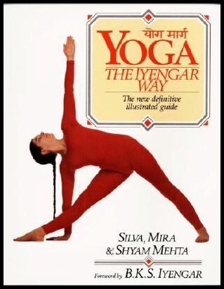 Mehta, Mira| Mehta, Silva | Yoga : The Iyengar Way