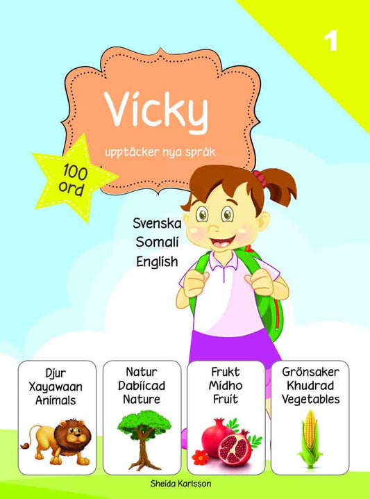 Karlsson, Sheida | Vicky upptäcker nya språk : Svenska / somaliska / engelska