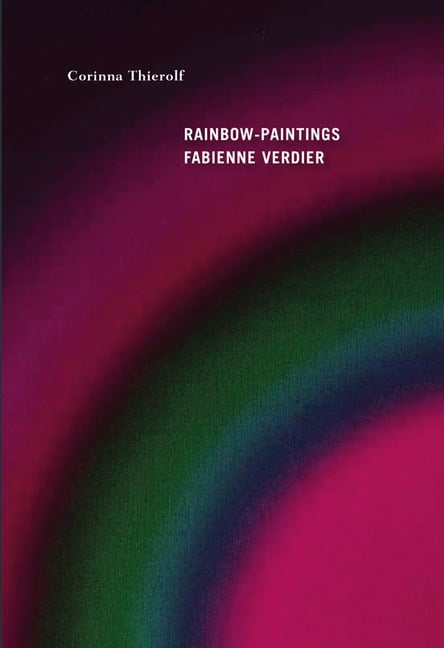 Corinna Thierolf | Rainbow-Paintings : Fabienne Verdier