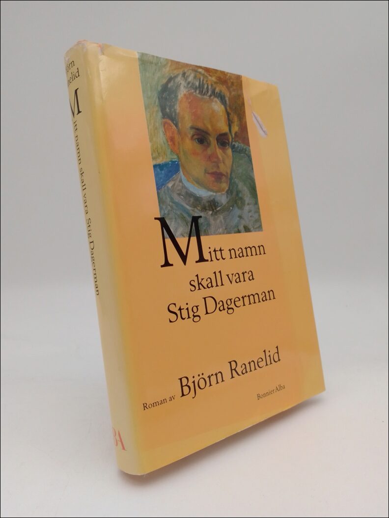 Ranelid, Björn | Mitt namn skall vara Stig Dagerman : Roman