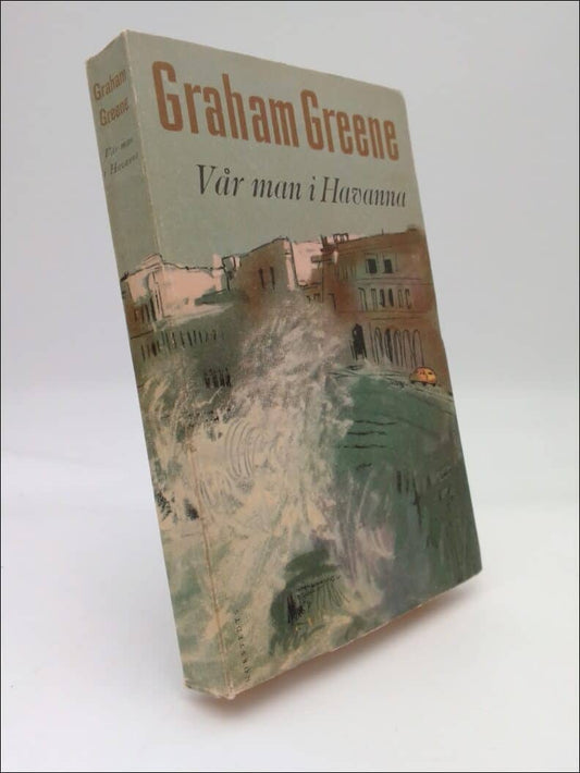 Greene, Graham | Vår man i Havanna