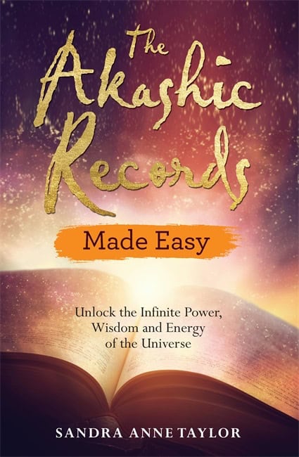 Taylor, Sandra Anne | Akashic records made easy : Unlock the infinite power, wisdom and energy of