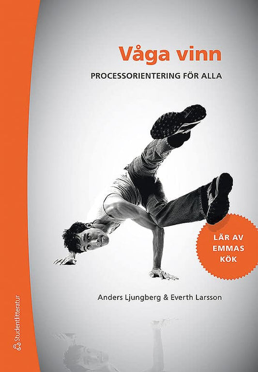 Ljungberg, Anders | Larsson, Everth | Våga vinn : Processorientering för alla