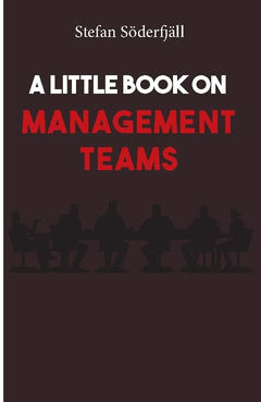 Söderfjäll, Stefan | A little book on management teams