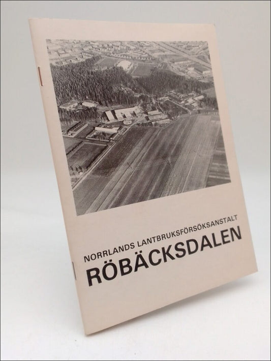 Wik, Martin (red) | Norrlands Lantbruksförsöksanstalt : Röbäcksdalen