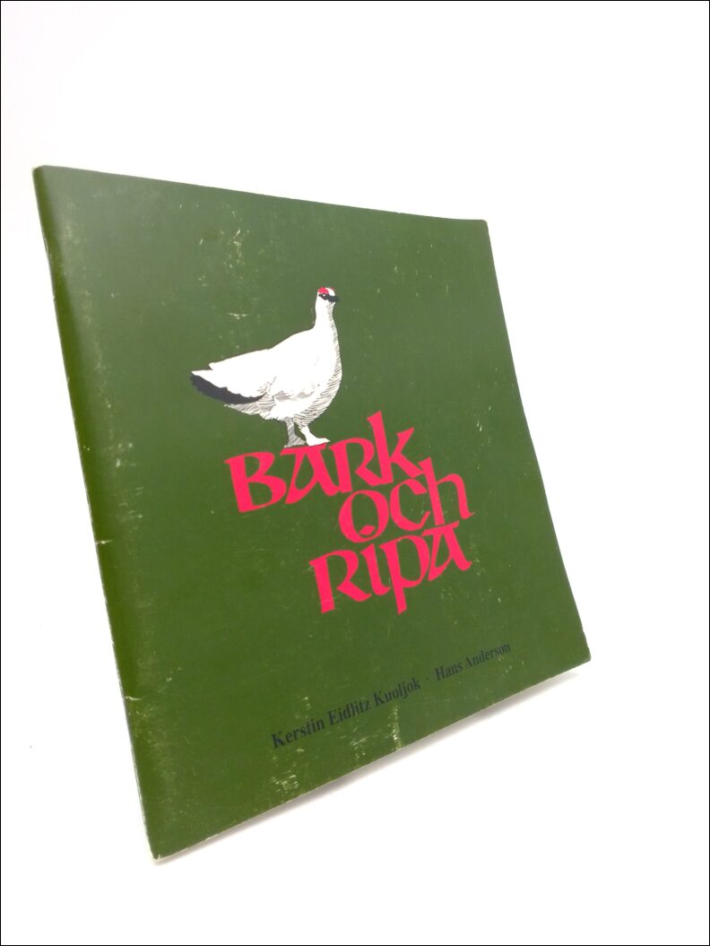 Eidlitz Kuoljok, Kerstin | Anderson, Hans | Bark och ripaMat i norr på naturahushållningens tid