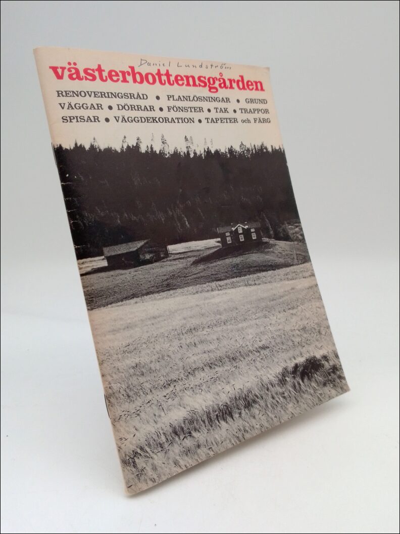Zachrisson, Sune | Västerbottensgården : Renoveringsråd Planlösningar Grund Väggar Dörrar Fönster Tak Trappor Spisar Väg...