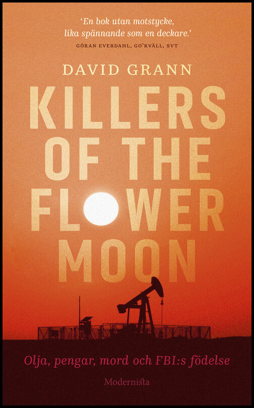 Grann, David | Killers of the flower moon : Olja, pengar, mord och FBI:s födelse