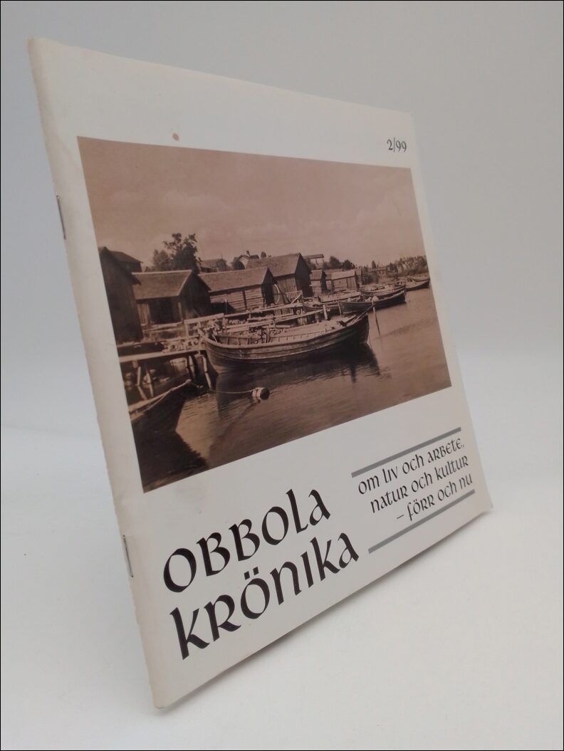 Eriksson, Eva | Sjöberg, Rabbe | Nilsson, Carl Erik | Obbola krönika : Nr 2, 1999. Om liv och arbete, natur och kultur -...