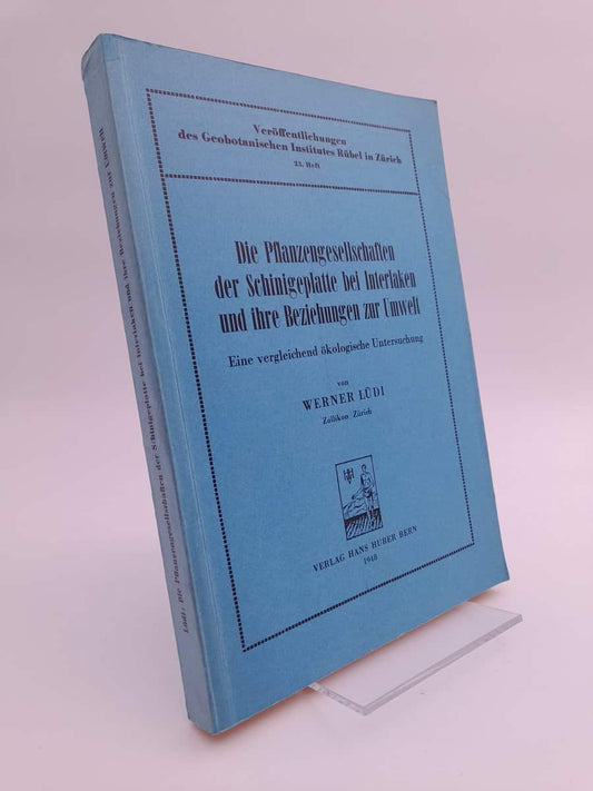 Lüdi, Werner | Die Pflanzengesellschaften der Schinigeplatte bei Interlaken und ihre Beziehungen zur Umwelt : Eine vergl...