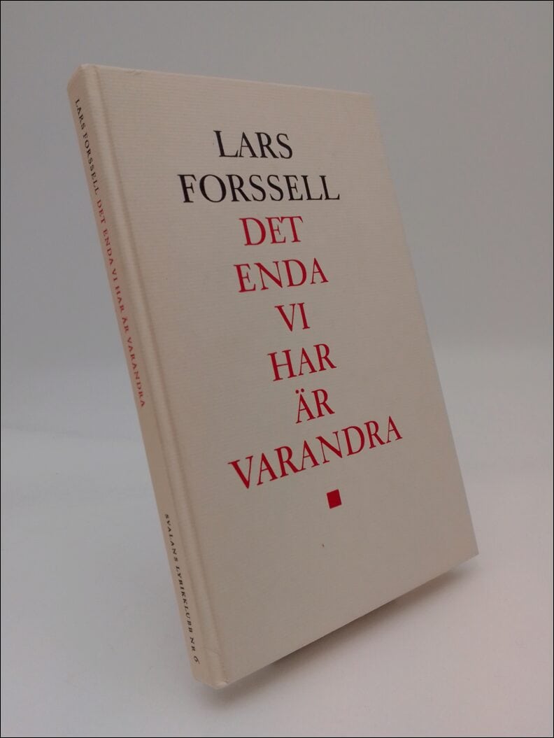 Forssell, Lars | Det enda vi har är varandra