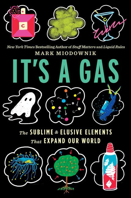 Miodownik, Mark | It's a Gas
