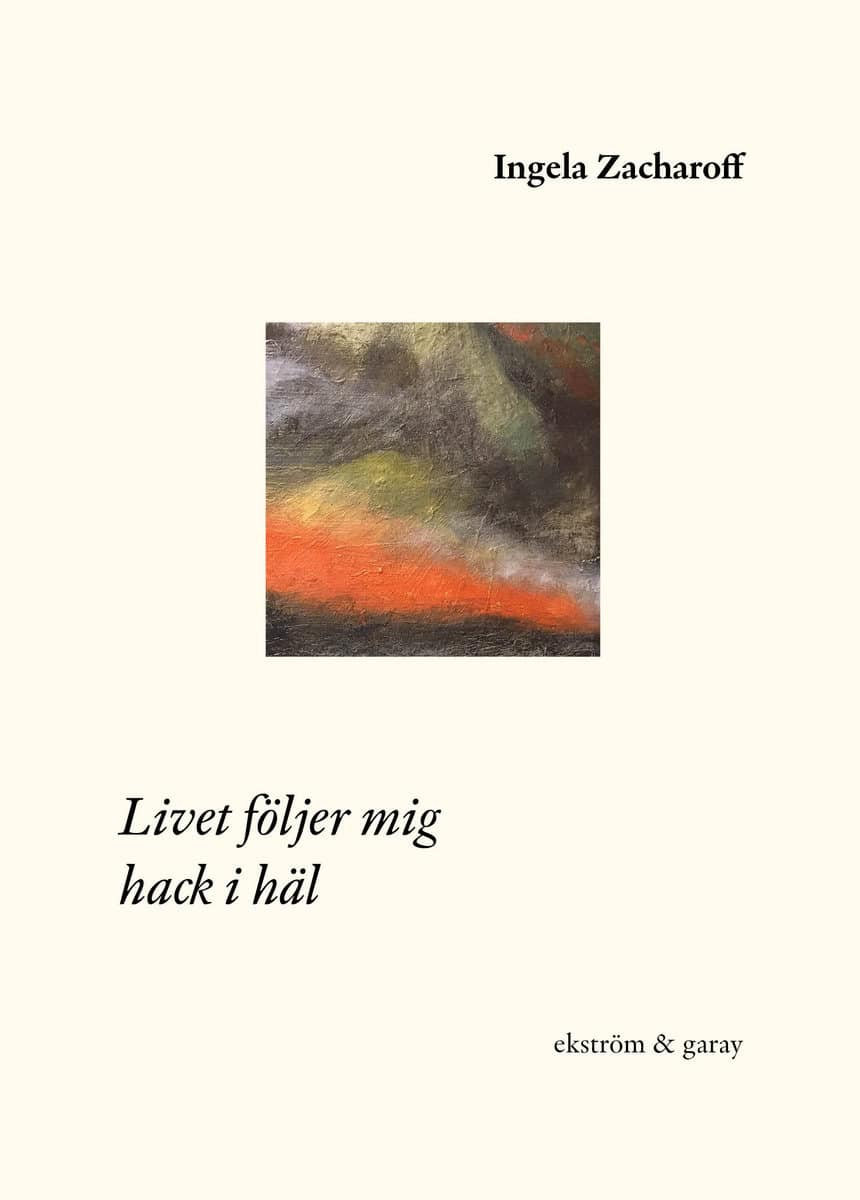 Zacharoff, Ingela | Livet följer mig hack i häl