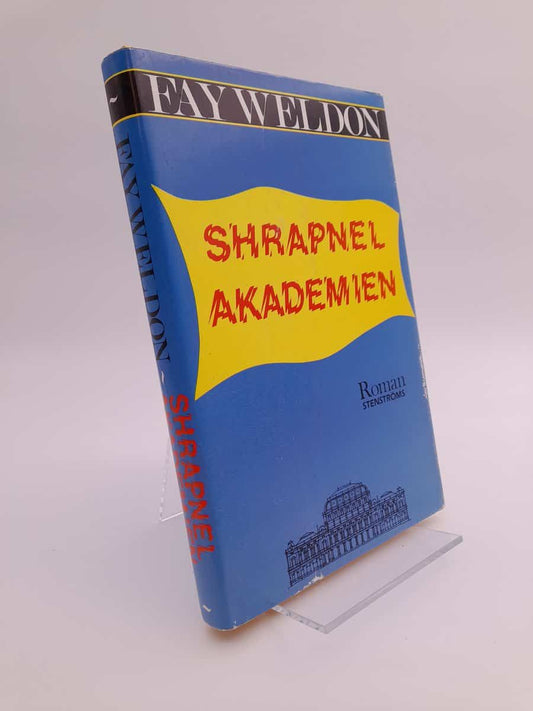 Weldon, Fay | Shrapnel-akademien : Roman