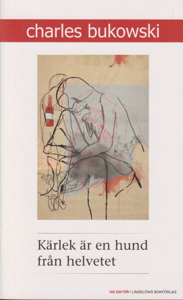 Bukowski, Charles | Kärlek är en hund från helvetet