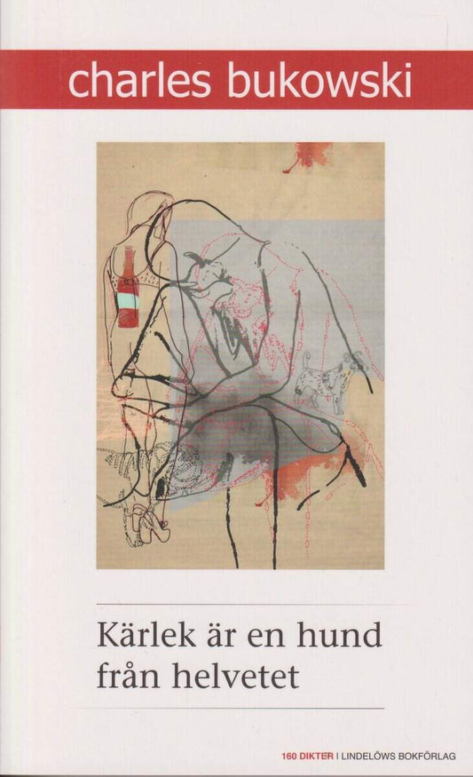 Bukowski, Charles | Kärlek är en hund från helvetet