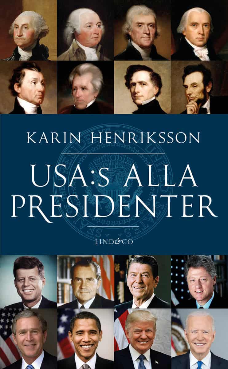 Henriksson, Karin | USA:s alla presidenter : Från Washington till Trump