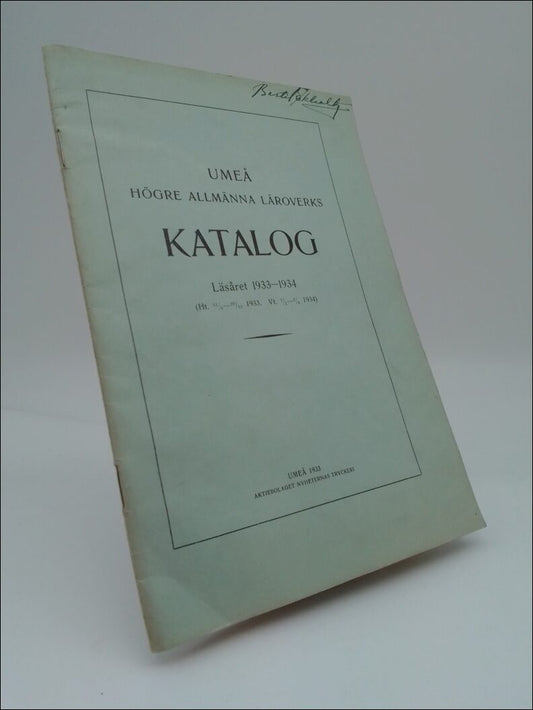 Bergqvist, O. | Grafströ, Hjalmar E. | Umeå högre allmänna läroverks katalog : Läsåret 1933-1934 (Ht. 31/8-20/12 1933. V...