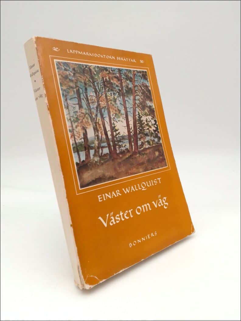 Wallquist, Einar | Väster om väg : Lappmarksdoktorn berättar