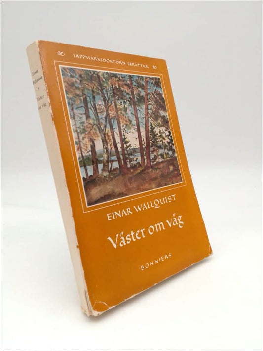 Wallquist, Einar | Väster om väg : Lappmarksdoktorn berättar
