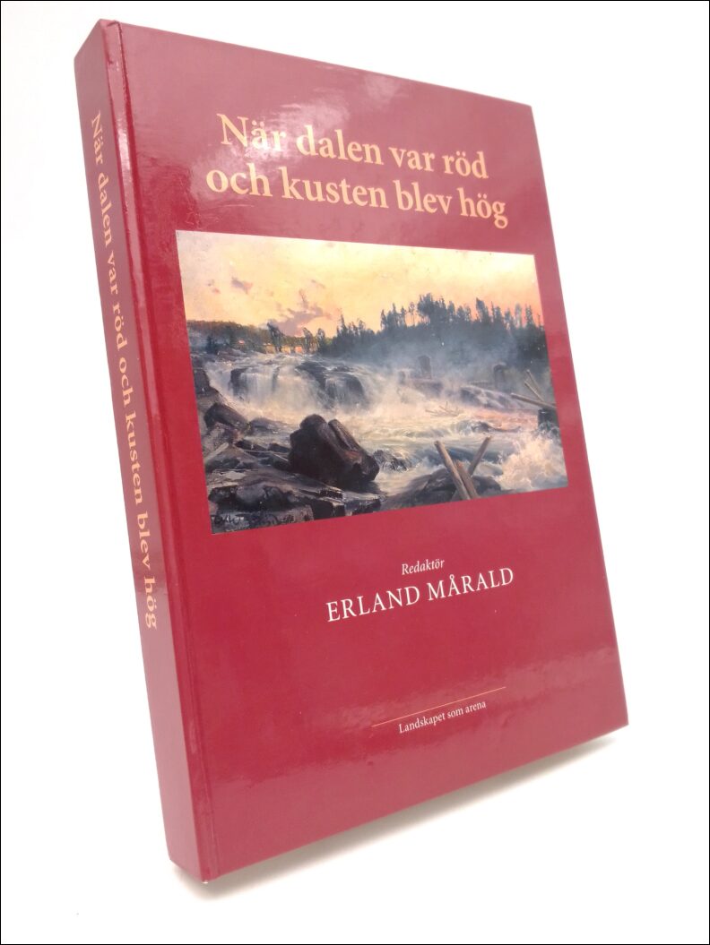 Mårald, Erland (red) | När dalen var röd och kusten blev hög