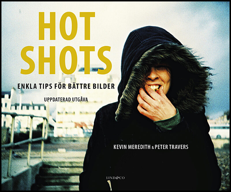 Meredith, Kevin | Travers, Peter | Hot shots : Enkla tips för bättre bilder