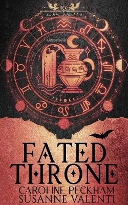 Peckham, Caroline | Zodiac Academy 6 : Fated Throne