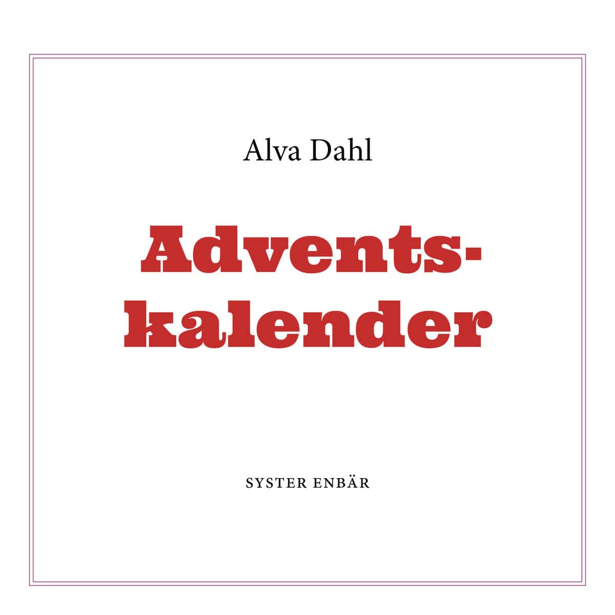 Dahl, Alva | Adventskalender